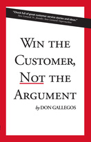 Win the Customer, NOT the Argument, Don Gallegos, Brigantine Media